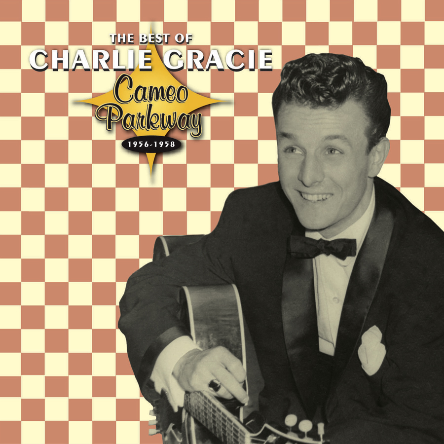 The Best Of Charlie Gracie 1956-1958 (Original Hit Recordings)
