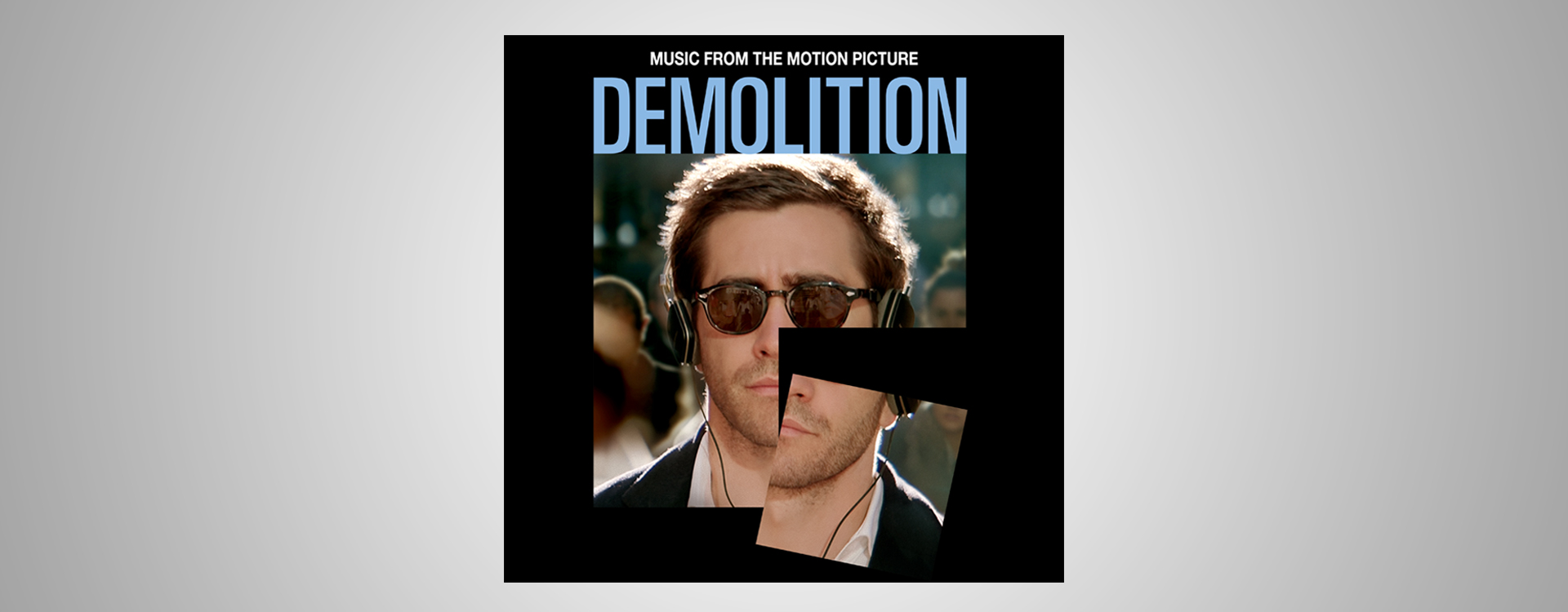 Demolition (Music From The Motion Picture) To Coincide With Release Of Film Starring Jake Gyllenhaal On April 8