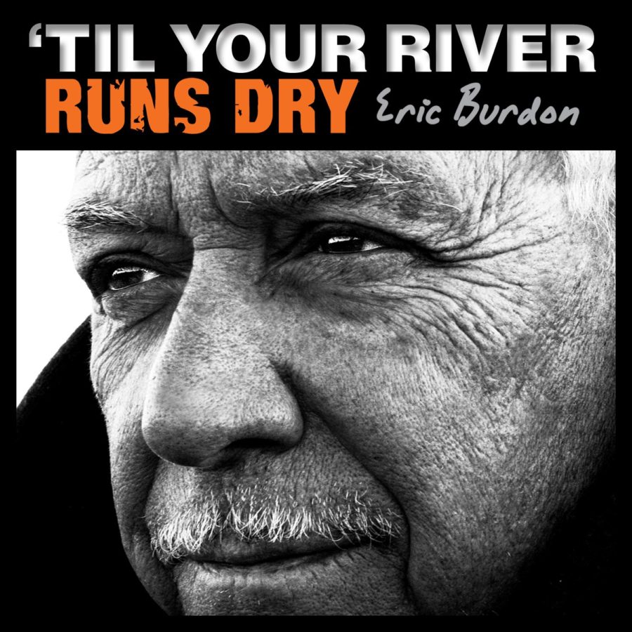 RollingStone.com Premieres Lyric Video for “Water,” the Debut Single from Eric Burdon’s New Album ‘Til Your River Runs Dry Available Jan. 29